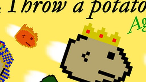 Throw a Potato Again